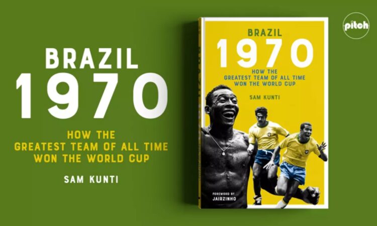 Portada de Brazil 1970: Cómo el más grande equipo de todos los tiempos ganó la Copa del Mundo - Vía Pitch